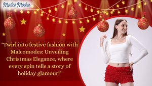 Twirl into Festive Fashion with Malcomodes: Unveiling Christmas Elegance!