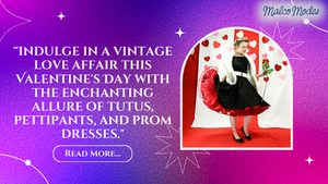 Vintage Love Affair: Tutus, Pettipants, and Prom Dresses for V-Day Bliss