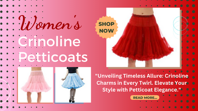 Crinoline Charms - Navigating the Allure of Crinoline Petticoats