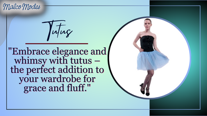Tutus Unveiled: A Guide to Adding Grace and Fluff to Your Wardrobe