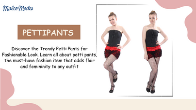 Petti Pants: A Fashionable Delight for Every Wardrobe!