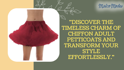 Elevate Your Style: The Ultimate Guide to Chiffon Adult Petticoats